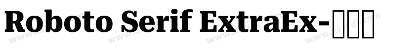 Roboto Serif ExtraEx字体转换 Roboto Serif ExtraEx字体转换